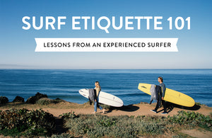 Surf Etiquette 101: Lessons learned from an experienced surfer