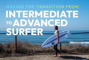 Making the transition from an Intermediate to Advanced Surfer