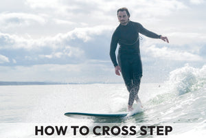 Surf Tips for Intermediate: How to Cross Step