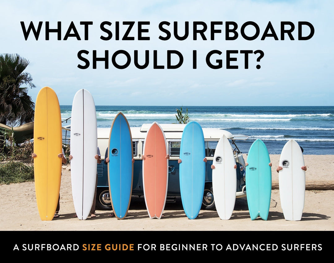 What size surfboard do I need? Surfboard guide for beginner to advanced surfers