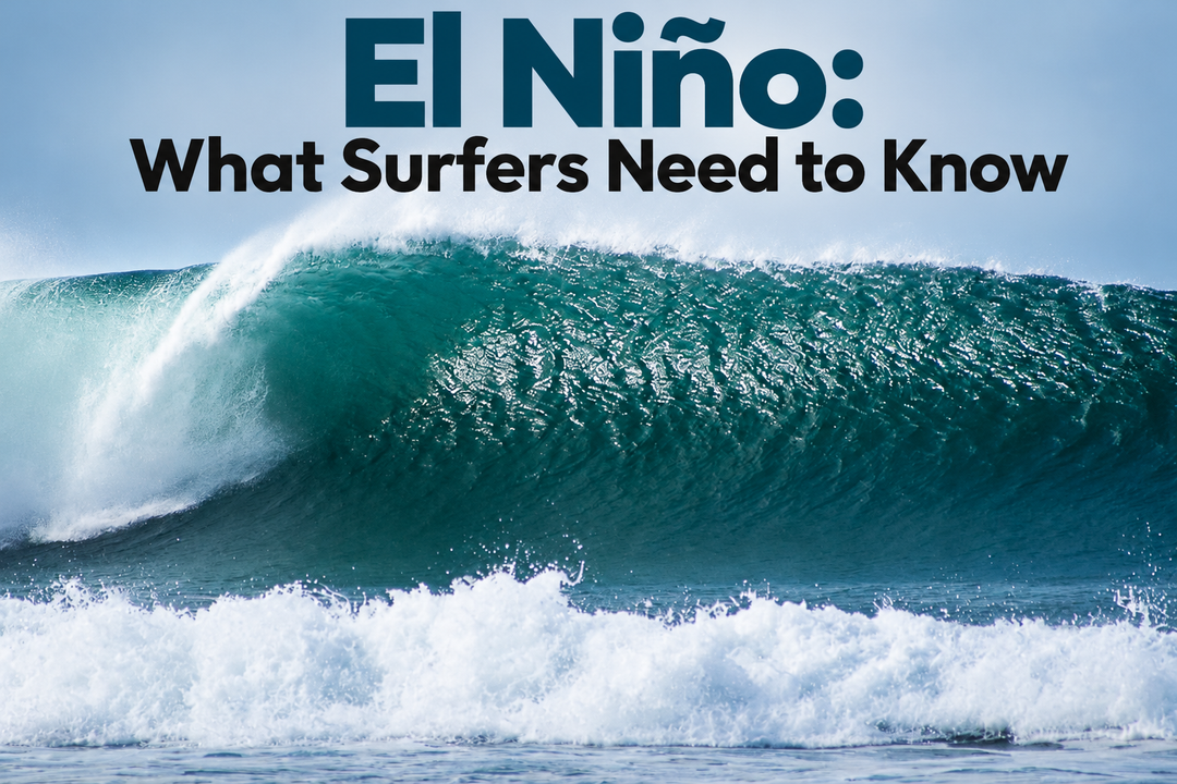 El Niño Is Coming: What Surfers Need to Know